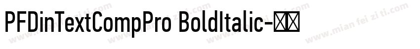 PFDinTextCompPro BoldItalic字体转换